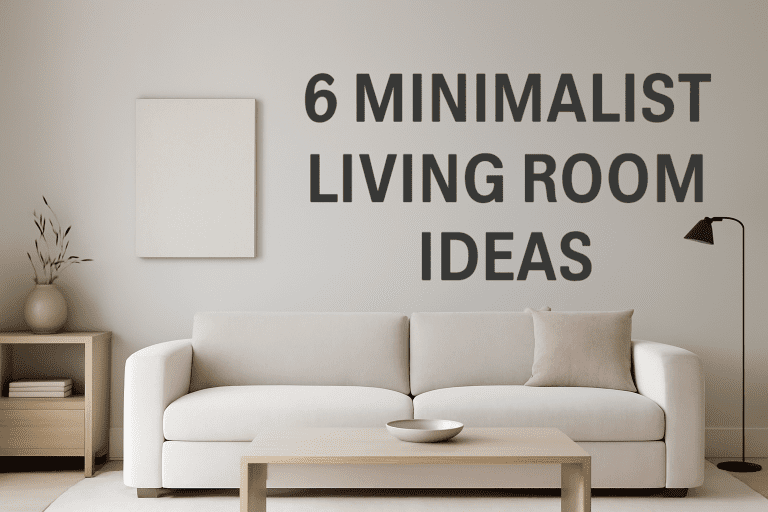 6 Minimalist Living Room Ideas to Transform Your Space