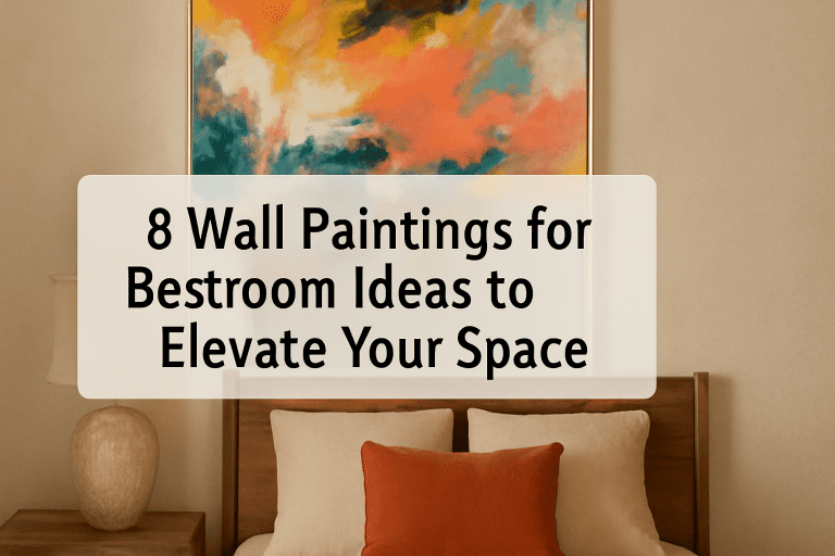 8 Wall Paintings for Bedroom Ideas to Elevate Your Space
