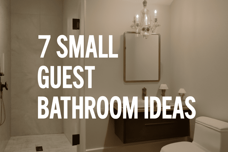 7 Small Guest Bathroom Ideas to Maximize Style and Space